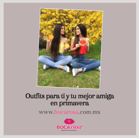 OUTFITS PARA TI Y TU MEJOR AMIGA EN PRIMAVERA