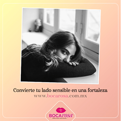 Convierte tu lado sensible en una fortaleza