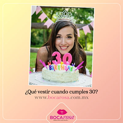 ¿Qué vestir cuando llegas a los 30?